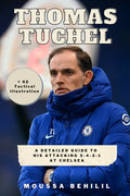 Thomas Tuchel: A detailed guide to his attacking 3-4-2-1